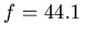 $f = 44.1~{\rm ���}$